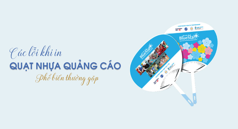 Các lỗi thường gặp khi in quạt nhựa cầm tay quảng cáo