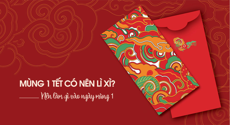 Mùng 1 Tết có nên lì xì không