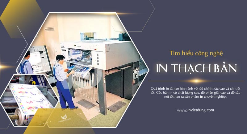 Tìm hiểu ưu nhược điểm, nguyên lý hoạt động và ứng dụng của công nghệ in thạch bản là gì