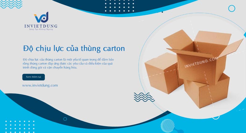 Độ chịu lực của thùng carton là gì