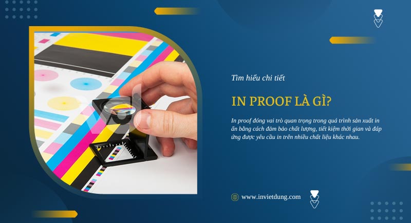 Tìm hiểu về công nghệ in proof là gì