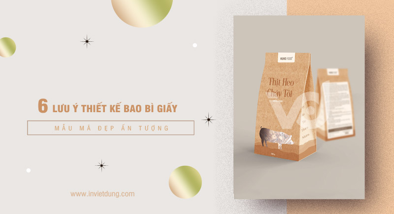 6 lưu ý khi thiết kế bao bì giấy đựng sản phẩm chuyên nghiệp