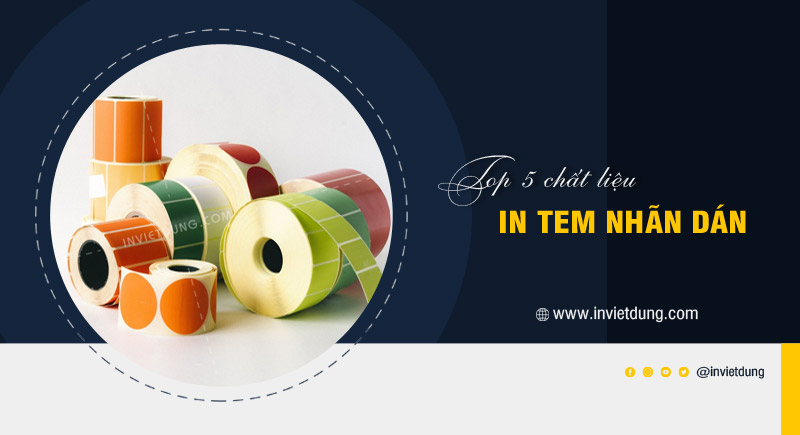 Top 5 chất liệu in tem nhãn dán phổ biến nhất trên thị trường