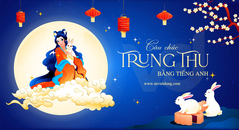 99+ câu chúc trung thu bằng tiếng Anh hay và ý nghĩa