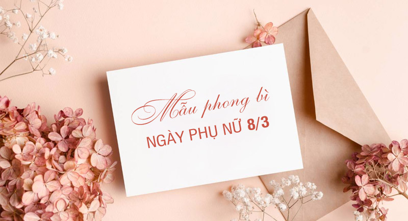 Tổng hợp những mẫu phong bì ngày 8/3 thiết kế đẹp