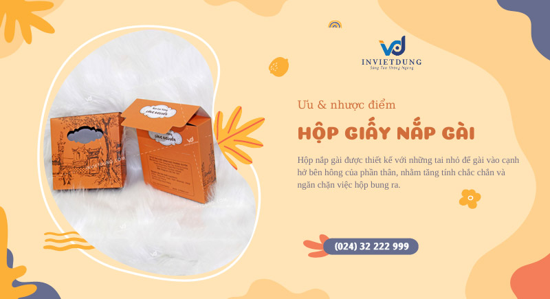 Xưởng In Việt Dũng chuyên thiết kế và in ấn các loại hộp kiểu dáng nắp gài theo yêu cầu với giá thành rẻ nhất